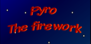 Pyro - Le feu d'artifice